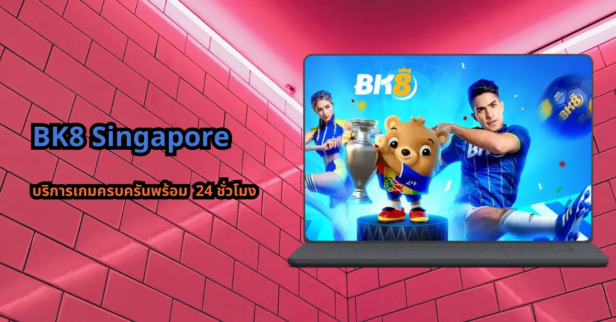 BK8 singapore